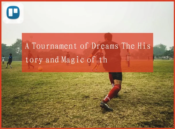 A Tournament of Dreams The History and Magic of th